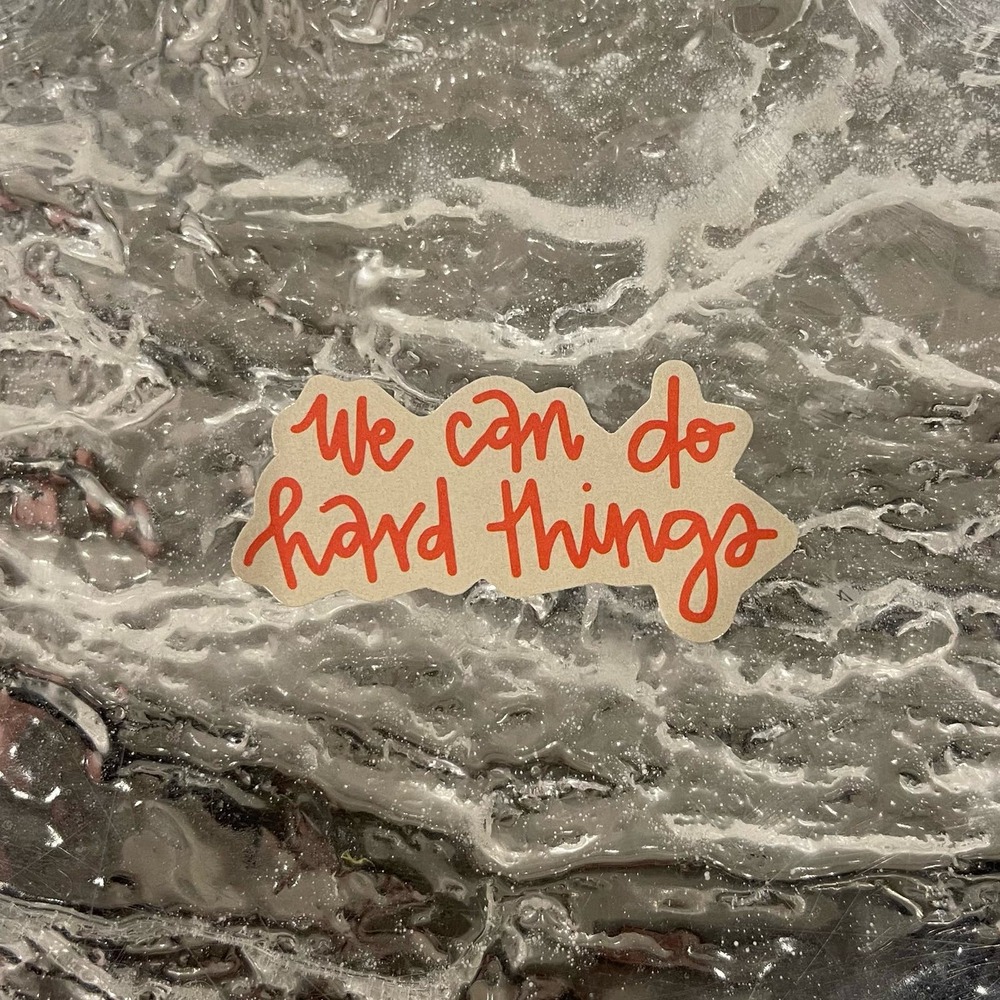 5/$10  Inspirational Waterproof New Vinyl Sticker Decal-We Can Do Hard Things